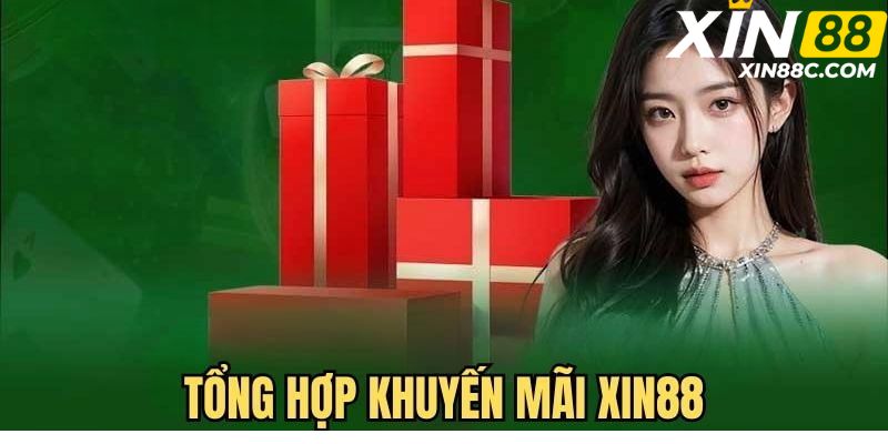 Cập nhật các sự kiện khuyến mãi mới nhất tại Xin88