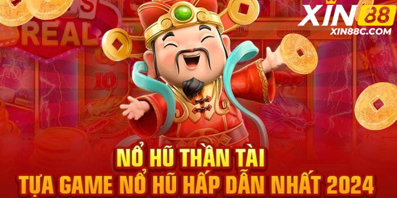 Cập nhật thông tin liên quan đến game nổ hũ thần tài 