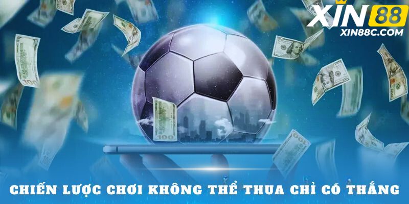 Chiến lược chơi không thể thua chỉ có thắng